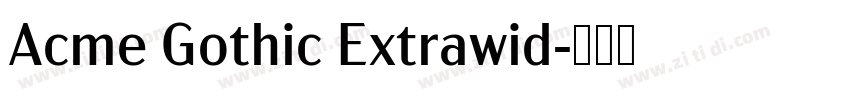 Acme Gothic Extrawid字体转换